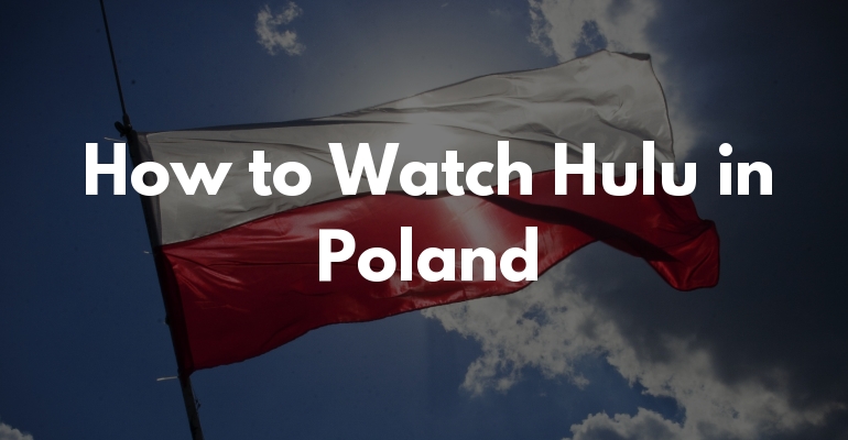 Jak oglądać Hulu w Polsce za darmo (działa na 100% w 2025)