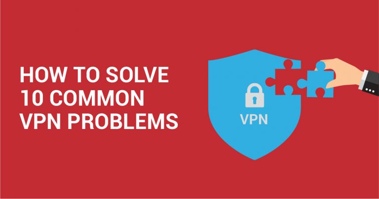 Jak rozwiązać 10 popularnych problemów z VPN