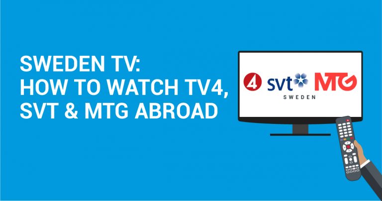 Szwedzka telewizja: Jak oglądać TV4, SVT & MTG przebywając za granicą?
