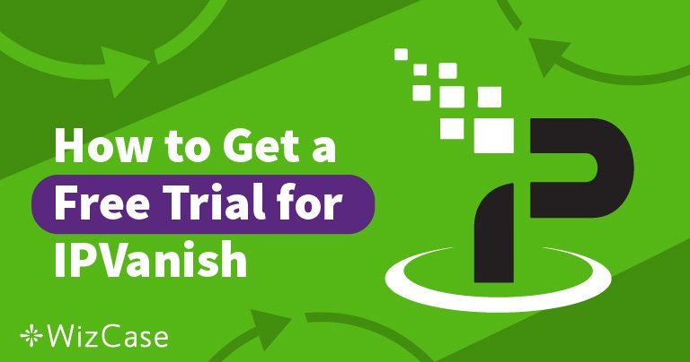 Jak zdobyć darmowy okres próbny IPVanish (7-dniowy i 30-dniowy) w 2026 roku?